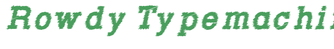 Rowdy Typemachine Bold Italic